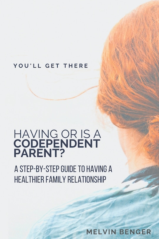 Front cover_Having or Is a Codependent Parent?