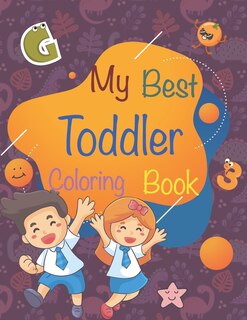 My best toddler coloring book: Cute toddler Coloring Book (Age range 1-5). Fun Learning with Numbers, Letters, Colors, Vegetables and Animals. Beautiful Activity book for Kindergarten & Preschool Prep Kids, Great Gift Idea for girls & boys. 8.5 x 11 inch