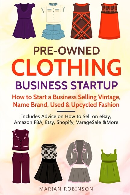 Pre Owned Clothing Business Startup How to Start a Business