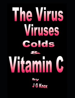 Couverture_The Virus, Viruses, Colds and Vitamin C