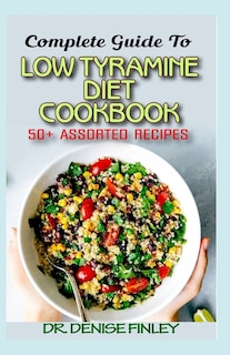 Front cover_Complete Guide To Low Tyramine Diet Cookbook