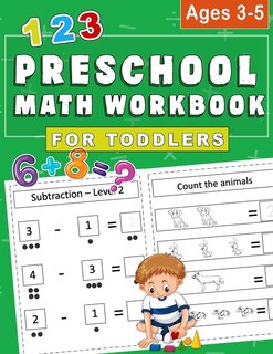 Preschool MATH Workbook for toddlers Ages 3-5: Addition Subtraction Practice Workbook, Kindergarten books, Math Activity Workbook for kids