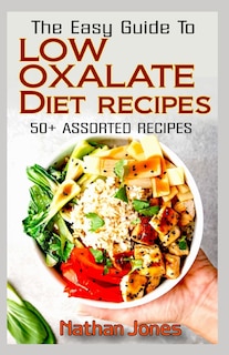 Front cover_The Easy Guide To Low Oxalate Diet Recipes