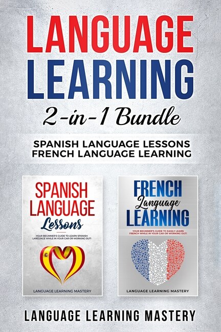 Language Learning: 2 in 1 bundle: Spanish Language Lessons, French Language Learning