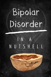 Couverture_Bipolar Disorder In A Nutshell