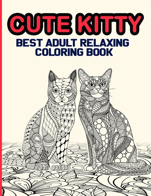 Cute Kitty: Best Adult Relaxing Coloring Book