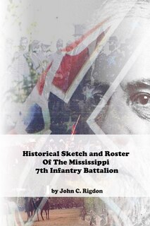 Couverture_Historical Sketch and Roster Of The Mississippi 7th Infantry Battalion