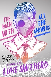 The Man with All the Answers - Speculative Fiction with a Twist: An Urban Fantasy Investigation