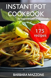 Front cover_Instant Pot Cookbook for Beginners and Professionals