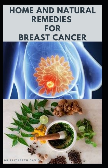 Front cover_Home and Natural Remedies for Breast Cancer