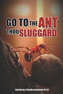 Couverture_Go To The Ant Thou Sluggard