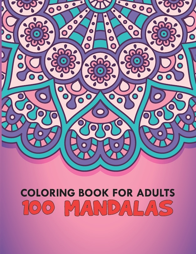 Front cover_Coloring Book For Adults 100 Mandalas