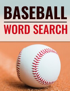 Baseball Word Search: Activity Puzzle Book For Adults And Teens With Solutions - Gift For Baseball Players & Lovers