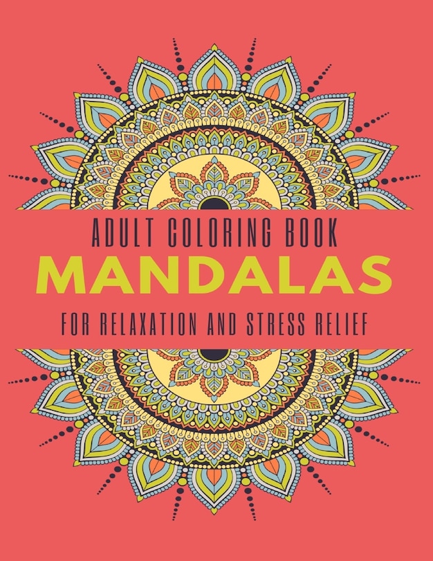 Front cover_Adult Coloring Book Mandalas for Relaxation and Stress Relief