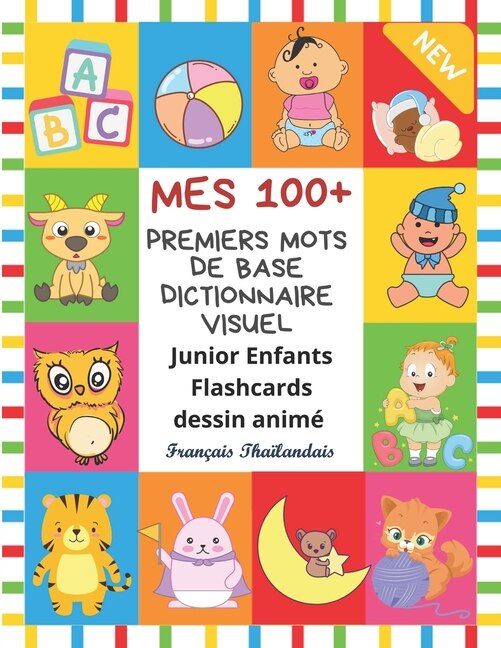 Front cover_Mes 100+ Premiers Mots de Base Dictionnaire Visuel Junior Enfants Flashcards dessin animé Français Thaïlandais