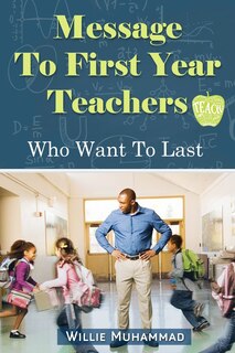 Couverture_Message to First Year Teachers Who Want to Last