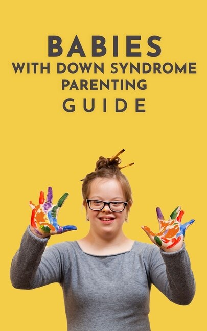 Couverture_Babies With Down Syndrome Parenting Guide