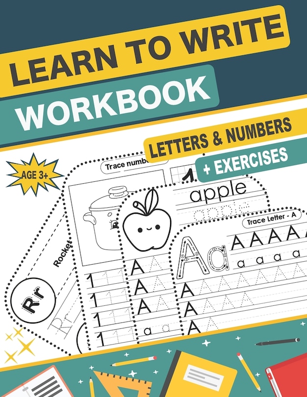 Learn to Write Workbook Letters & Numbers: handwriting practice book for kids ages 3-5 with ABC Alphabet Letters, Numbers and Exercises