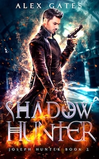 Shadow Hunter: A Joseph Hunter Novel: Book 2