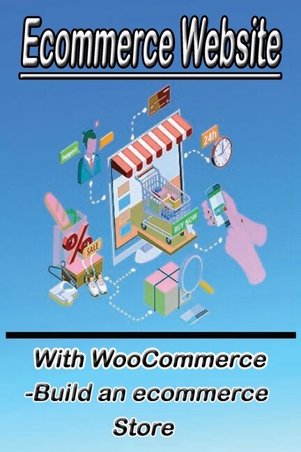 Front cover_Ecommerce Website With WooCommerce -Build an ecommerce Store