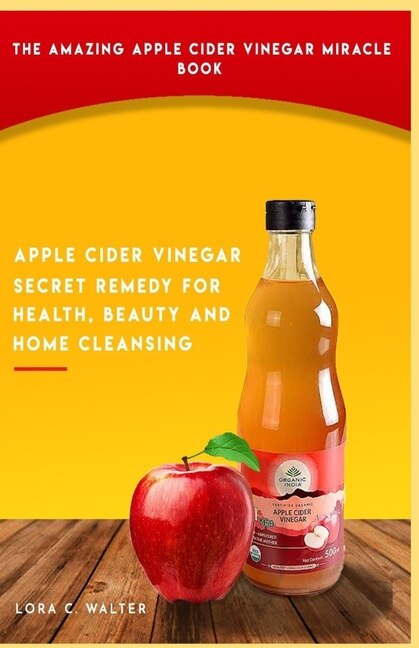 Front cover_The Amazing Apple Cider Vinegar Miracle Book