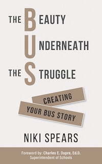 The Beauty Underneath the Struggle: Creating Your Bus Story