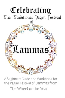 Couverture_Celebrating the Traditional Pagan Festival of Lammas