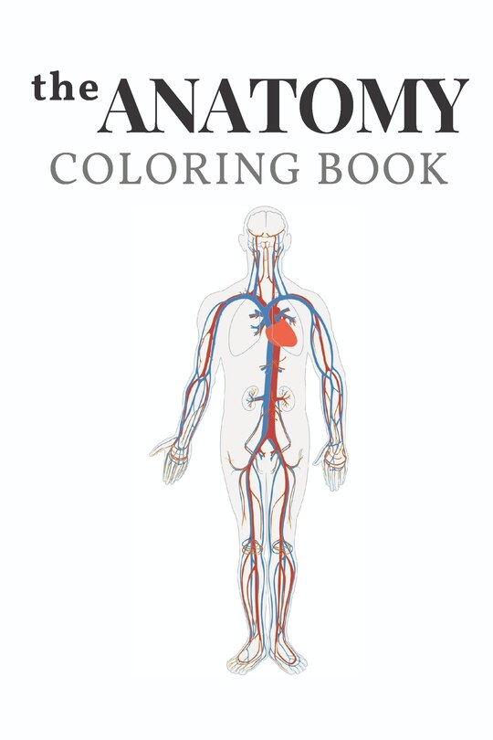 The anatomy coloring book: the human body coloring book Biology Diagrams
