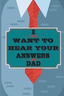 Front cover_I Want to Hear Your Answers Dad