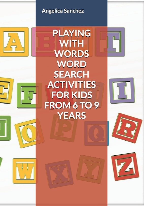 Front cover_Playing with Words Word Search Activities for Kids from 6 to 9 Years