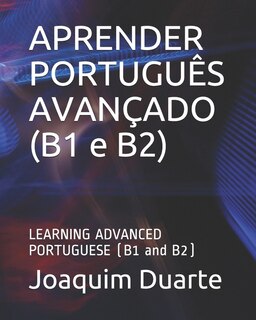 Front cover_APRENDER PORTUGU&Ecirc;S AVAN&Ccedil;ADO (B1 e B2)
