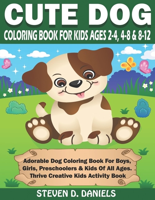 Front cover_Cute Dog Coloring Book For Kids Ages 2-4, 4-8 & 8-12