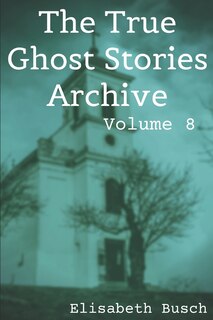 Front cover_The True Ghost Stories Archive
