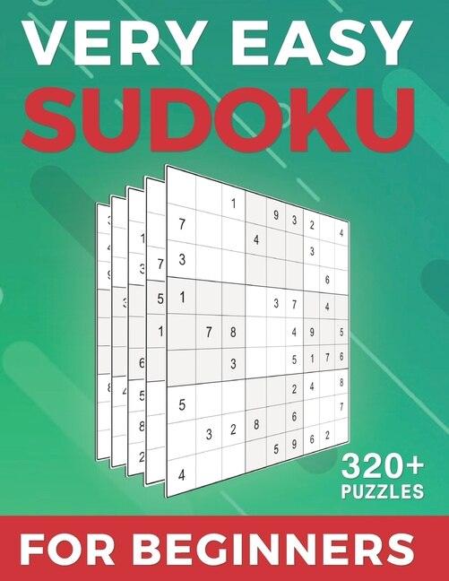 Very Easy Sudoku For Beginners: 320 Very Easy Sudoku Puzzles And Solutions Large Print Puzzle Book - Big book of Sudoku (Sudoku Puzzle Books Very Easy)