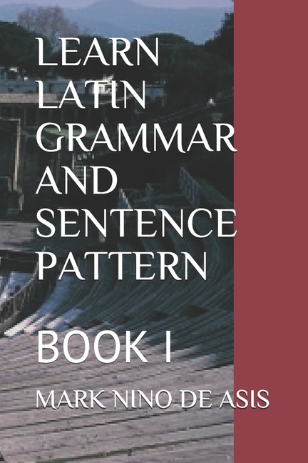 Couverture_Learn Latin Grammar And Sentence Pattern