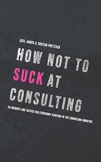 Front cover_How not to suck at consulting