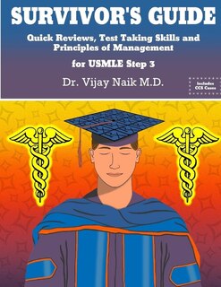 SURVIVOR'S GUIDE Quick Reviews and Test Taking Skills for USMLE STEP 3.