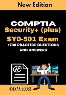 Front cover_CompTIA Security+ (plus) SY0-501 Exam +700 practice Questions and Answers