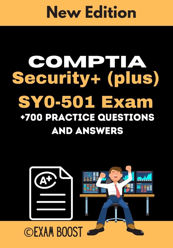 Front cover_CompTIA Security+ (plus) SY0-501 Exam +700 practice Questions and Answers