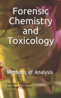 Forensic Chemistry and Toxicology: Methods of Analysis