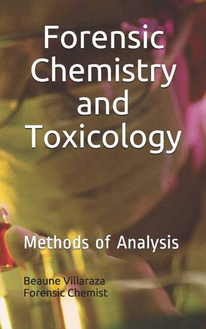 Forensic Chemistry and Toxicology: Methods of Analysis