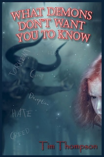 Front cover_What Demons Don't Want You To Know