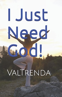Front cover_I Just Need God!