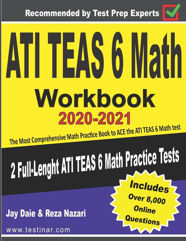 ATI TEAS 6 Math Workbook 2020-2021: The Most Comprehensive Math Practice Book to ACE the ATI TEAS 6 Math test