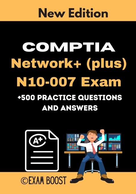 Front cover_CompTIA Network+ (plus) N10-007 Exam +500 practice Questions and Answers