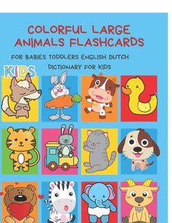 Front cover_Colorful Large Animals Flashcards for Babies Toddlers English Dutch Dictionary for Kids