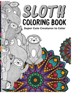 Sloth coloring book for adults: (Animal Coloring Books for Adults): sloth coloring book for adults sloth coloring book easy sloth coloring book large sloth coloring book with pencils, sloth coloring books