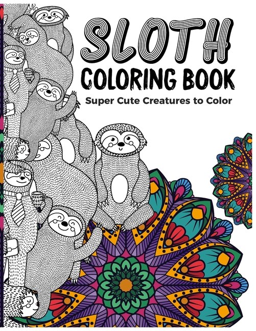 Sloth coloring book for adults: (Animal Coloring Books for Adults): sloth coloring book for adults sloth coloring book easy sloth coloring book large sloth coloring book with pencils, sloth coloring books