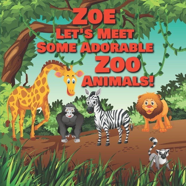 Couverture_Zoe Let's Meet Some Adorable Zoo Animals!