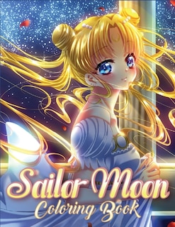 Sailor Moon Coloring Book: Over 40 Sailor Moon Jumbo Coloring Book For All Ages Japanese Anime Fans